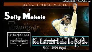 SOLLY MOHOLO - KA LETSATSI LAKA LA BOFELO TRUMPET