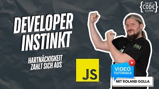 Developer Instinkt: Die harte Realität im JavaScript Webdevelopment