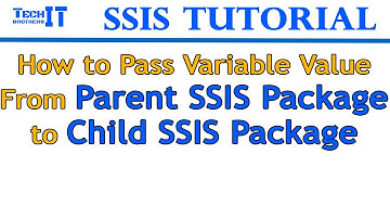 How to Pass Variable Value from Parent SSIS Package to Child SSIS Package SSIS Tutorial 2021