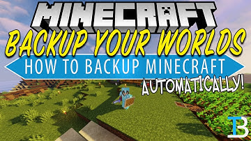 How To Backup Minecraft Automatically to Never Lose Your Worlds!