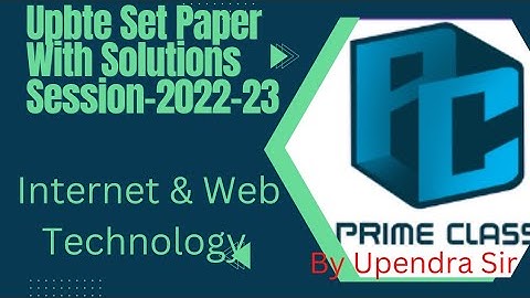 Paper :6-Upbte Set Paper with Solutions Session-2022-23 for CS&E| Internet & Web Technology