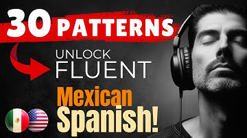 Master Mexican Spanish with 30 Patterns – Learn Even While You Sleep!