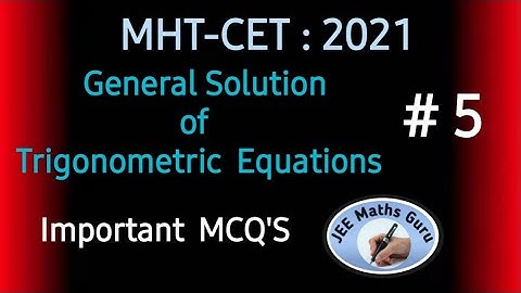 General solution of T.E. #5| MHT-CET 2022 | IMP MCQ