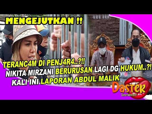 GOSIP ARTIS HARI INI~TERANCAM DI PENJ4R4?! LAPORAN ABDUL MALIK ANC4M NIKITA MIRZANI?!-BERITA TERBARU