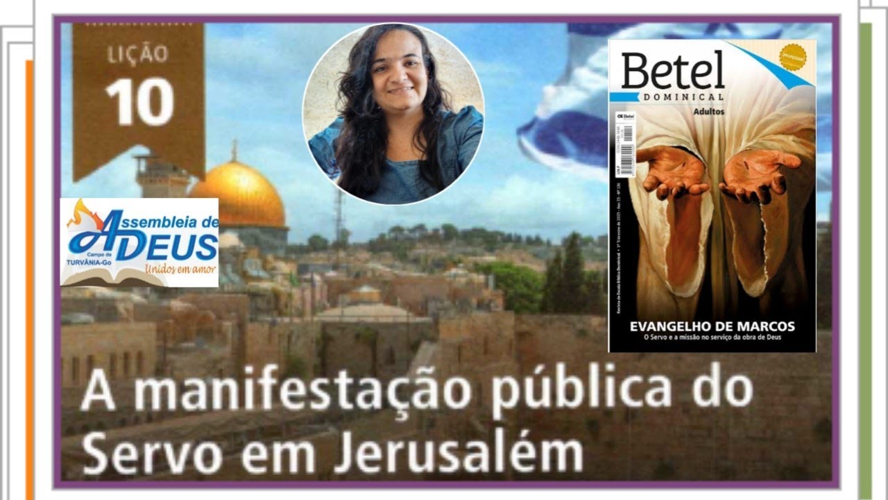 Lição 10 A manifestação pública do Servo em Jerusalém Professora