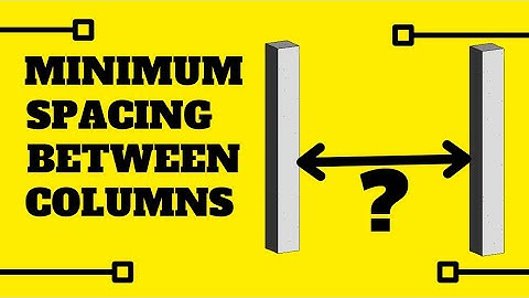 What is the Minimum Spacing Between Columns | Minimum Size of Column | Engineering Network