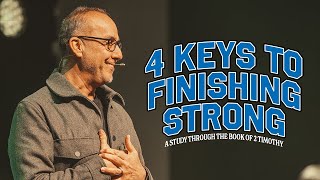 4 Keys To Finishing Strong | Series: Finish Strong – Steve Abraham