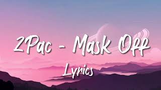 2Pac - Mask Off song (Lyrics) - 1 hour loop