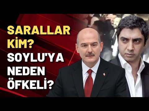 SARALLAR KİM? SÜLEYMAN SOYLU'YA NEDEN ÖFKELİ?