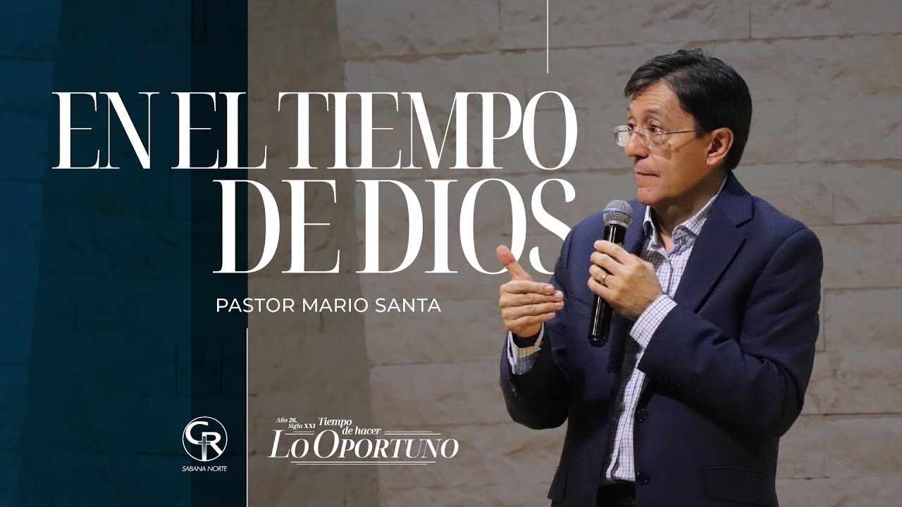 #Prédica En el tiempo de Dios - Pastor Mario Santa S3