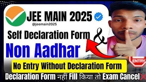 How to fill self declaration form in JEE main 2025 admit card |How to fill non aadhar declaration
