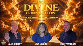 The Divine Connection: The Anointing/Five-Fold Ministry | Jack and Lisa Dilday and Rusty Wilson