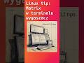 Linux Debian - Matrix w terminalu (CLI Tips) #linux #debian #linuxtips