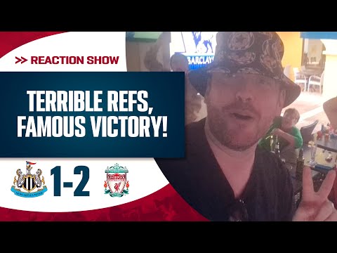 &quot;TERRIBLE REFS, FAMOUS VICTORY!&quot; NEWCASTLE 1-2 LIVERPOOL | MAYCH MATCH REACTION