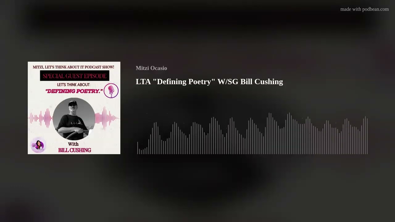 LTA "Defining Poetry" W/SG Bill Cushing