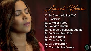 Amanda Wanessa - Tá Chorando Por Quê? É Adorar,... (Voz e Piano) Hinos evangélicos 2023