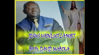 JESUS  VAINQUIT  LA  MORT  BY Fr. DAVID MABIKA / ALBUM LA MOISSON (Lyrics)