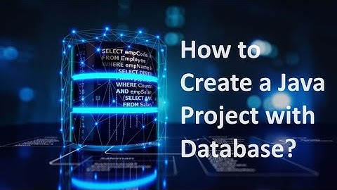 How to Create a Java Project with Database?