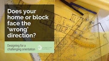 DESIGNING FOR ORIENTATION | Does your home or block of land face the 