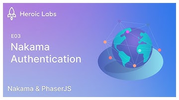 E03. Nakama Authentication - Creating an online simple tic tac toe game in JavaScript