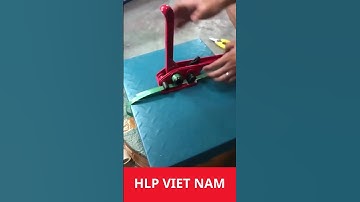 Hướng dẫn sử dụng kìm siết và kìm bấm bọ, dùng cho dây đai nhựa PP & PET #kimsietdai #kimbambosat