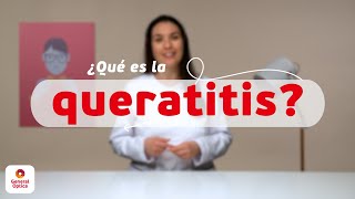 ¿QUÉ ES LA QUERATITIS? | GENERAL OPTICA