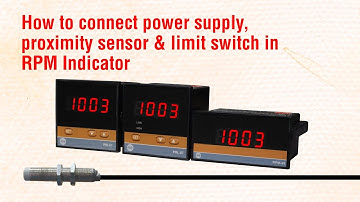 RPM Indicator, How to connect power supply, proximity sensor & limit switch in RPM Indicator