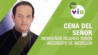 Cena del Señor, Jueves Santo, Monseñor Ricardo Tobón ⛪ Semana Santa 2020 Tele VID