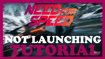 Need for Speed – Fix Not Launching – Complete Tutorial 2022