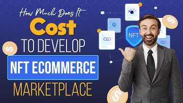 How Much Does It Cost To Develop NFT eCommerce Marketplace? NFT Development Company | RichestSoft