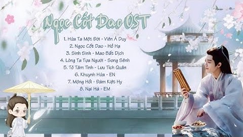 [PLAYLIST] Nhạc Phim Ngọc Cốt Dao | Ngọc Cốt Dao OST | Full Playlist | 玉骨遥 The Longest Promise OST
