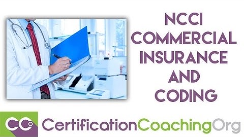 Understanding NCCI, Commercial Insurance, and Coding Encounters
