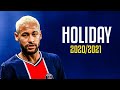 Neymar Jr • Holiday - Lil Nas X• Skills &amp; Goals 2020 | HD