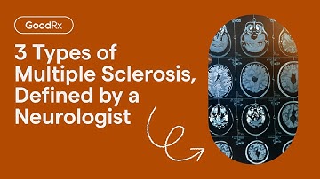 3 Most Common Types of Multiple Sclerosis, Defined by a Neurologist | GoodRx