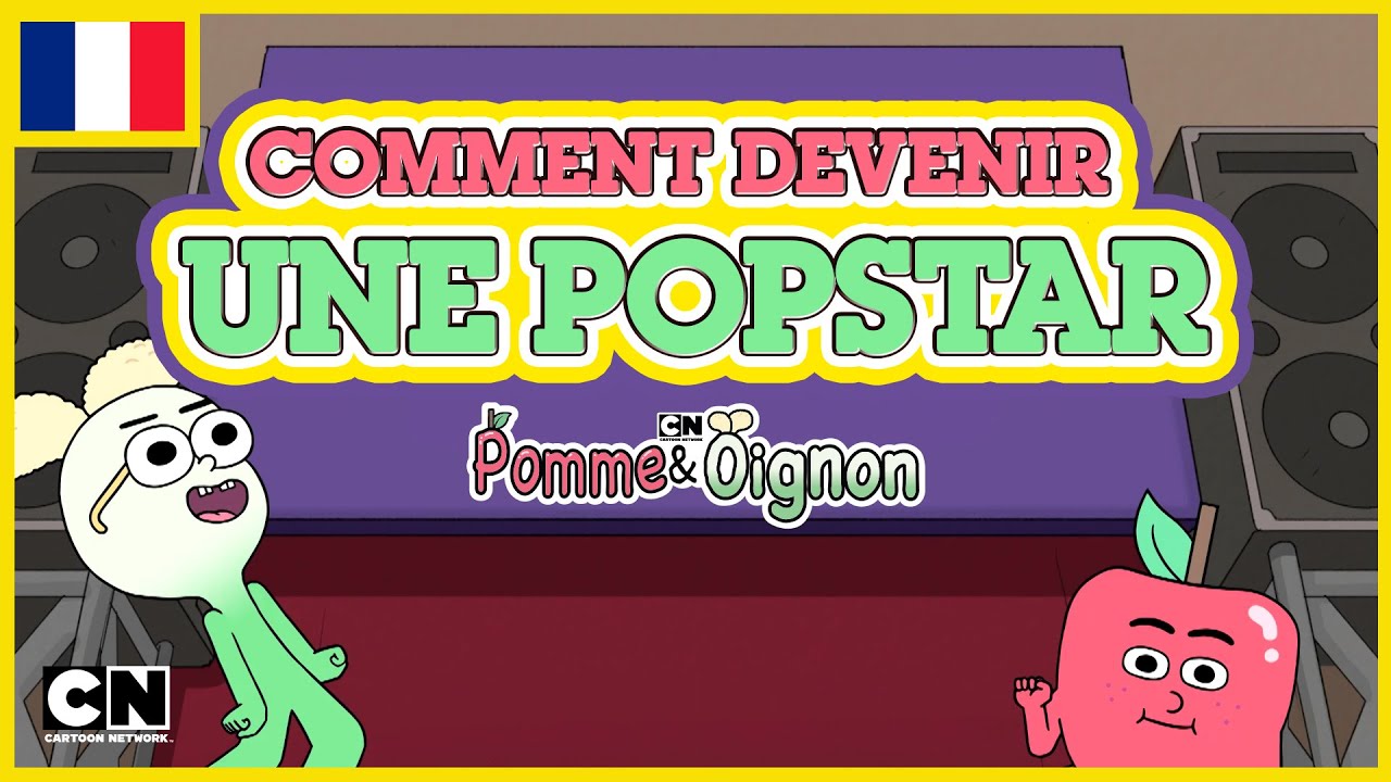 Pomme et Oignon 🇫🇷| Comment devenir une Popstar