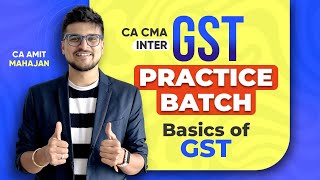 GST Basic Concepts | Inter | Practice Batch - Day 1 / 17 | CA Amit Mahajan Profile