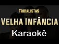 Tribalistas  velha infncia  karaoke playback instrumental