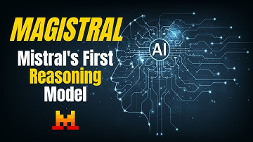 Magistral by Mistral AI Explained: Step-by-Step Reasoning Model That Thinks Out Loud!