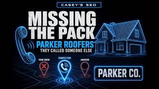 Why Roofing Competitors Outrank You in Parker's Map Pack (And How to Fix It)