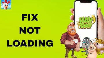 How To Fix And Solve Not Loading On Hay Day App | Final Solution