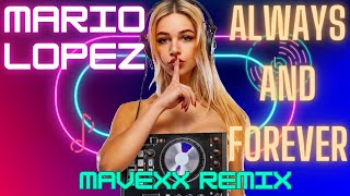 Mario Lopez - Always and Forever (Mavexx Remix) 2023