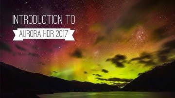 Introduction to Aurora HDR 2017