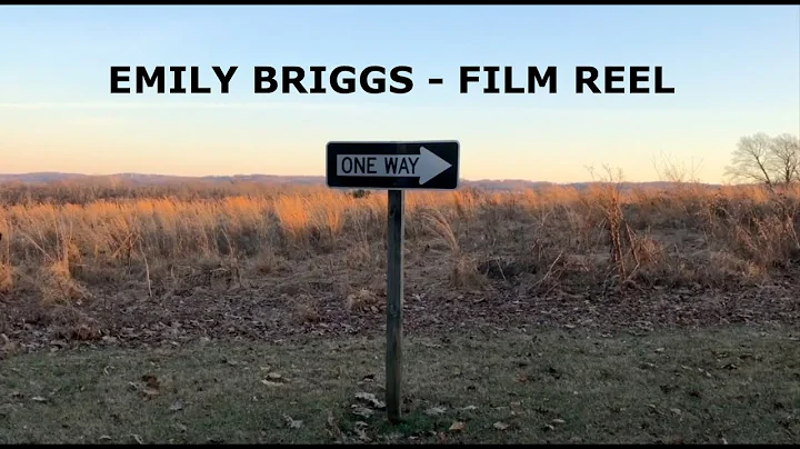 Emily Briggs Film Reel