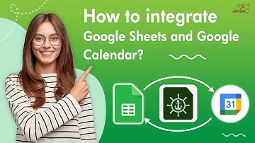 How to integrate Google Sheets and Google Calendar -  GET/CREATE/UPDATE Google Calendar and Sheets
