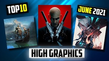 Top 10 New High Graphics Games for Android June 2021 (Offline/Online) | New High Graphic Games
