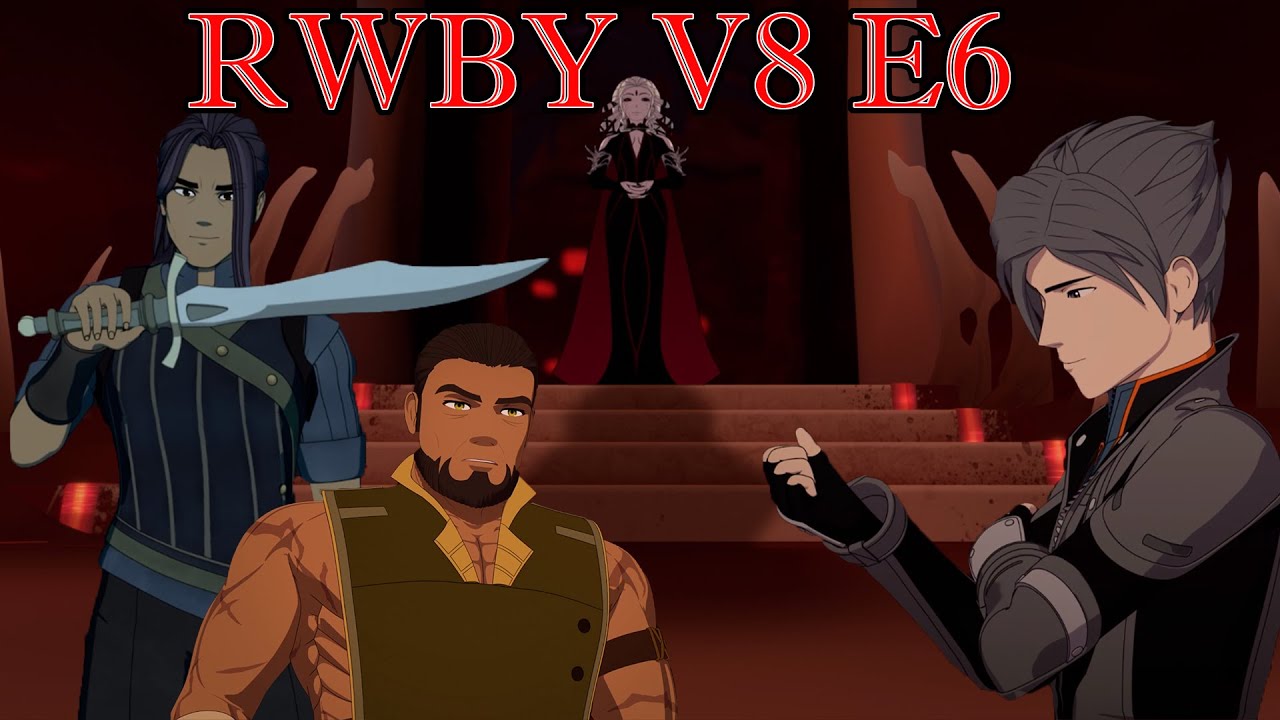 Rwby Volume 8 Episode 6 Review As The Clock Strikes Midnight Youtube