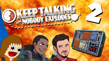 Handle With Care - Keep Talking And Nobody Explodes: Part 2 (w/ Ze & Galm)