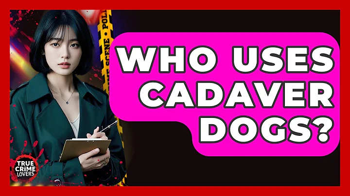 Who Uses Cadaver Dogs? - True Crime Lovers