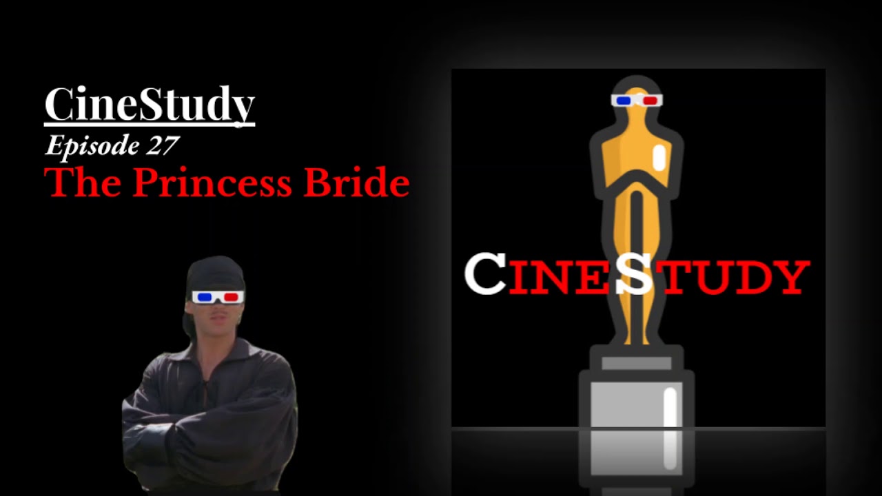 CineStudy Podcast | Ep. 27 - The Princess Bride