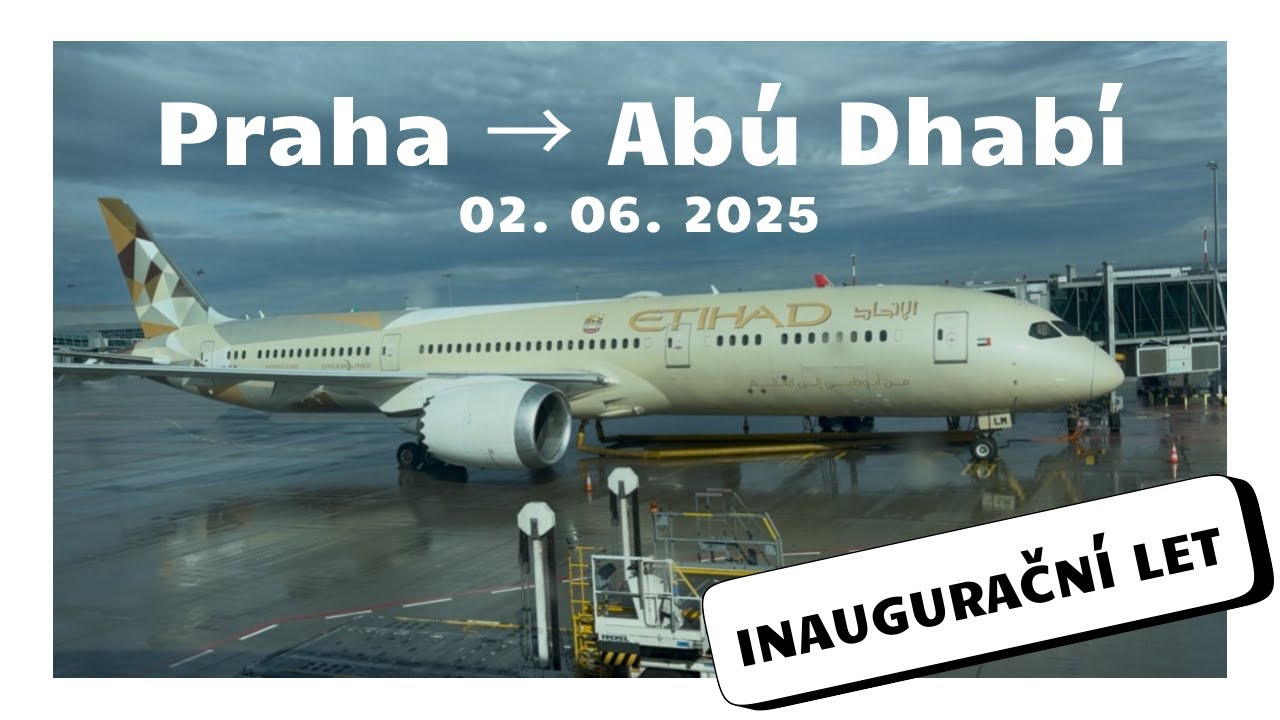 ✈️ Inaugural Flight: Prague to Abu Dhabi with Etihad Airways | EY156 | Boeing 787-9 (A6-BLM)